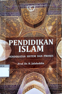 Image of Pendidikan Islam: Pendekatan Sistem dan Proses